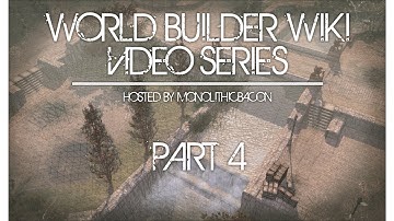 World Builder Wiki Video Series, Part 4