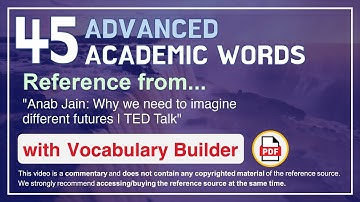 45 Advanced Academic Words Ref from "Anab Jain: Why we need to imagine different futures | TED Talk"