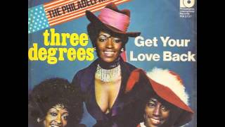 The Three Degrees - Get Your Love Back