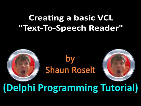 Delphi Programming Series: 46 - VCL "Text-To-Speech Reader"