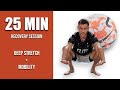 Pro Footballer&#39;s Full Lower Body Yoga Routine | 25 Minute Deep Stretch and Mobility