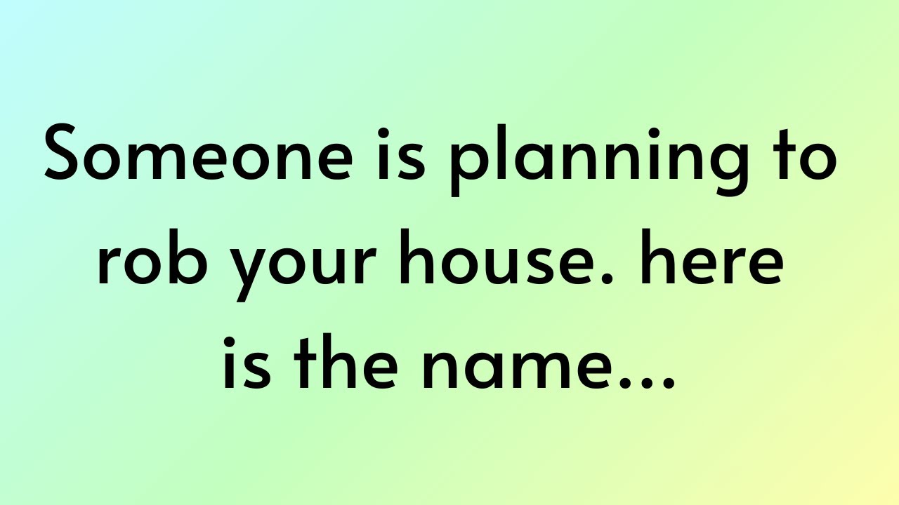 God message today | Someone is planning to rob your house. here is the ...