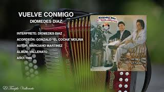 Vuelve Conmigo - DIOMEDES DIAZ