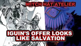 Witch Hat Atelier | Iguin's Offer Was Never About Saving Euini