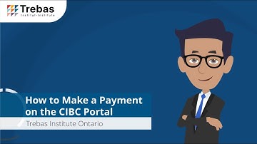 How to Make a Payment on the CIBC Portal | Trebas Institute Ontario