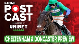 Cheltenham & Doncaster Preview | Horse Racing Tips | Racing Postcast | Unibet