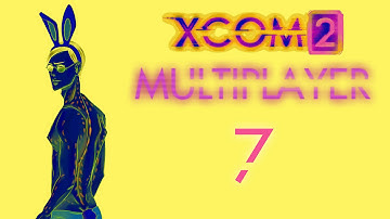 XCOM 2 Multiplayer #7: Public Service Announcement