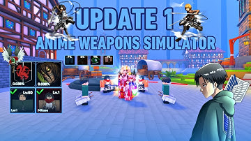 UPDATE 1, NEW WORLD, 2 NEW GACHAS, LEVI TRAINER, AURA & MORE!! Anime Weapons Simulator Roblox!