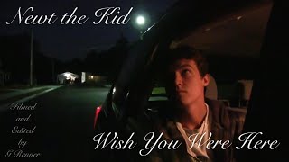 Newt the Kid - Wish You Were Here (Directed by G Renner)