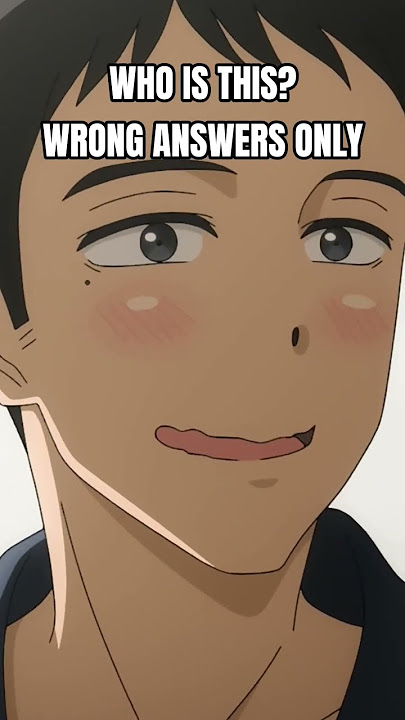Who Is THIS? — Wrong Answers Only 😂#shorts #anime #animeshorts