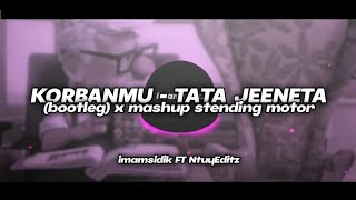 DJ KORBANMU - TATA JEENETA (BOOTLEG) X MASHUP STENDING MOTOR [FT NTUY EDITZ] SOUND VIRAL 2024