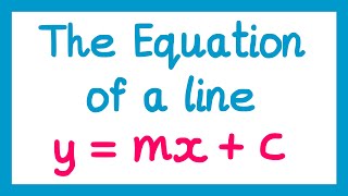 Equation of a Line  GCSE Maths