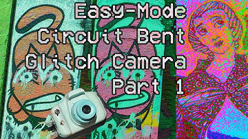 Easy-Mode Circuit Bent Glitch Camera - Part 1