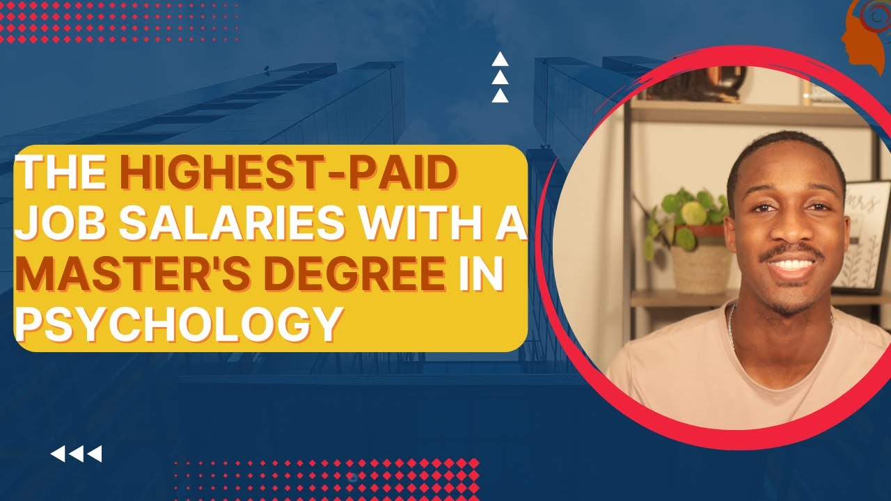 HIGHESTPAID Salaries with a Masters Degree (in a psychology related