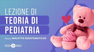 Corsi Peer4Med Lezione Di Pediatria Per Ssm 2026 Malattie Esantematiche