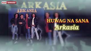 Video thumbnail of "Huwag Na Sana (W/ Lyrics) By: Arkasia"