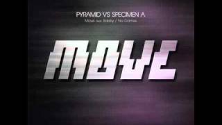 PYRAMID vs. SPECIMEN A - Move (feat. Bobby) (Original Mix)