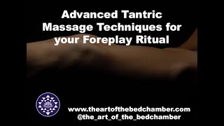 Tantric Massage techniques for your Foreplay Rituals