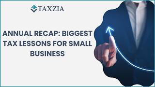Annual Recap: Biggest Lessons in Small Business Tax for Owners