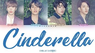 CNBLUE (씨엔블루) - Cinderella (신데렐라) [Han|Rom|Eng] Color Coded Lyrics