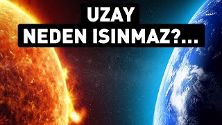 Güneş Yakıcı Derecede Sıcakken Uzay Boşluğu Neden Buz Gibi Dondurucudur