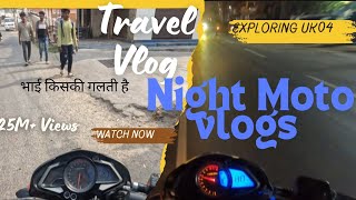 Night Moto vlogs in Haldwani 😱😱@UK04EXPLORE