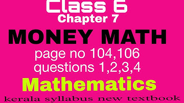 #Class 6 mathematics chapter 7 MoneyMath page no104,106 questions1,2,3,4 Kerala syllabusnewtextbook