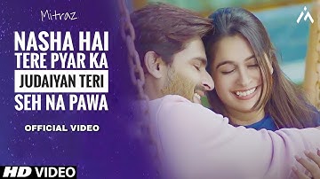 Nasha Hai Tere Pyar Ka Judaiyan Teri Seh Na Pawa (Official Video) | Reels Hits Song | Mitraz | Saaya