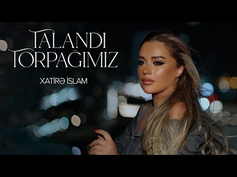 Xatirə İslam — Talandı Torpağımız (Rəsmi Audio)