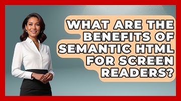What Are the Benefits of Semantic HTML for Screen Readers? | Simple HTML Studio News