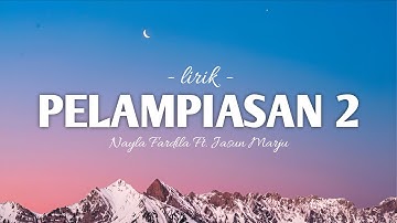 PELAMPIASAN 2 lirik | NAYLA FARDILA FT. JASUN MARJU | rangkulen aku kekepen aku