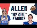 Allen (My Girl Parody!): Buffalo Bills QB Josh Allen