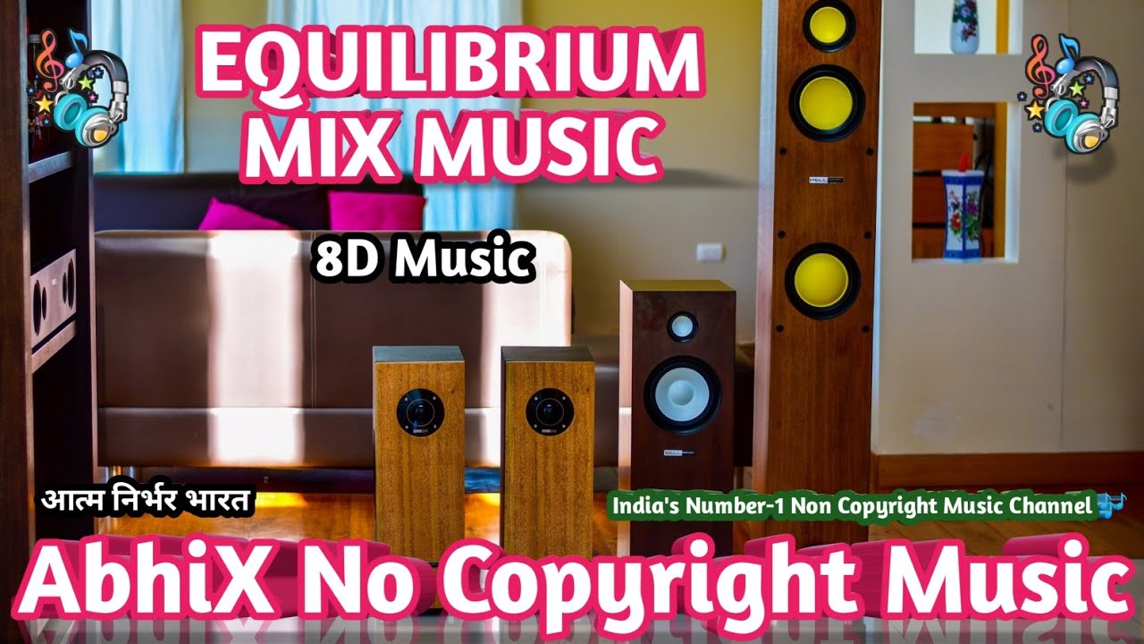 Equilibrium 8D Mix Background Music AbhiX No Copyright Music Royalty Free Music NCS Release
