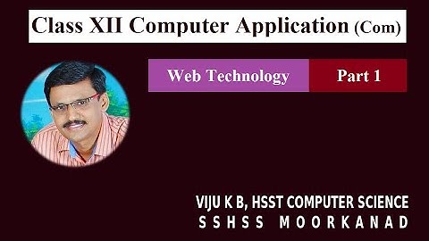 Class XII Computer Application | Web Technology | Viju KB | SSHSS Moorkanad