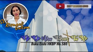 St. Rismauli Gultom - RO DO AHU TUHAN TU HO (Buku Ende HKBP No.580) - Meity Nababan Music - 2023