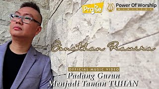 PADANG GURUN MENJADI TAMAN TUHAN (official power of worship video) - Jonathan Prawira