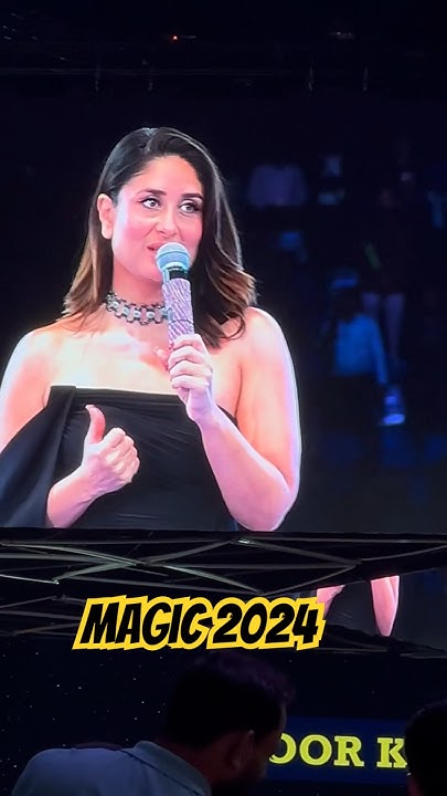 “Kareena Kapoor Khan Inspires at Magic 2024 A Candid Storytelling