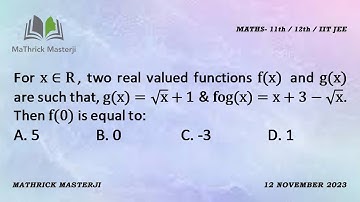 For x € R, two real valued functions f(x) and g(x) are such that, g(x)=√x+1 & fog(x)=x+3-√x. f(0)=?
