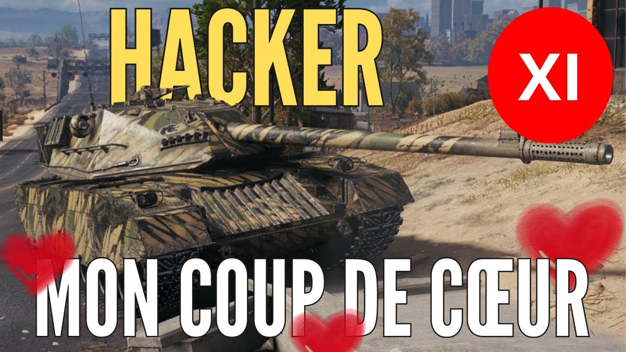 TIER 11 - HACKER, mon coup de ❤️CŒUR❤️ sur World of Tanks ?