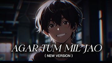 AGAR TUM MIL JAO  ( official music video  ) new version | 2025 new song | hindi romantic song ❤️❤️