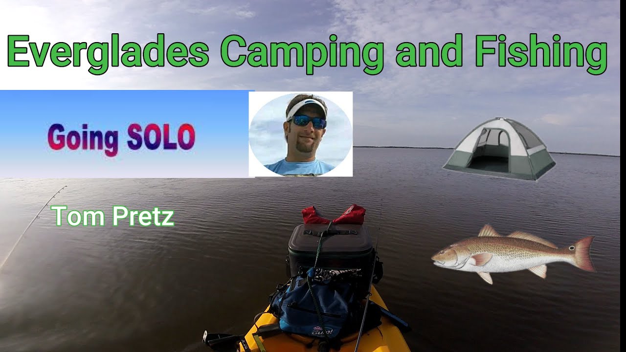 Everglades Camping and Fishing.....Going Solo...Hank Pretz Kayak