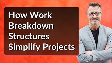 How Work Breakdown Structures Simplify Projects