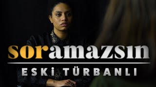 Soramazsın: Eski Türbanlı I 61. Bölüm