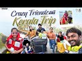 Crazy friendz  kerala trip  travel vlog  ft manuthohappyandrichy  mahishivan  tamada media