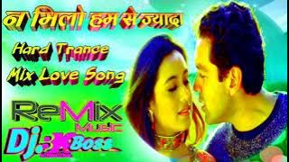 Na Milo Ham Se Jyada Kahin ♥️Hard Electro Old Hindi Remix🎧DJ Bk Boss Up Kanpur