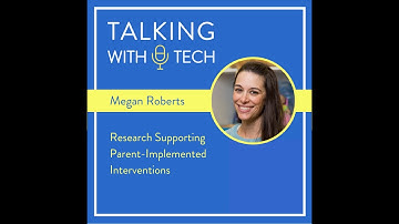 Megan Roberts: Research Supporting Parent-Implemented Interventions