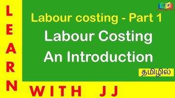 Labour Costing - An Introduction Part 1 in Tamil