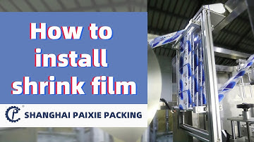 How to install shrink film of automatic sleeve shrinking labeling machine - Shanghai Paixie
