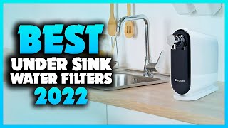 top 5 best under sink water filters you can buy right now [2023]