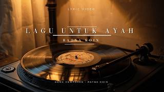 Lagu Untuk Ayah    Ratna Koin  Kau Telah Banyak Beri Cinta